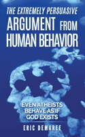 Extremely Persuasive Argument from Human Behavior