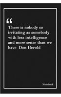 There is nobody so irritating as somebody with less intelligence and more sense than we have: Inspirational Journal to Write In - Blank Lined Notebook With Inspirational Quotes - Diary - Lined 120 Pages (6 x 9 Large) (Inspirational Journals)