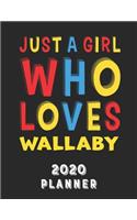 Just A Girl Who Loves Wallaby 2020 Planner
