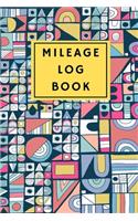 Mileage Log Book: Vehicle Mileage Journal - Daily Tracking Your Simple Mileage Log Book