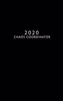 2020: Weekly Planner - 1 Week Per Page - Monday Start Calendar - 6 x 9 Dated Agenda - Appointment Organizer Book - Funny Cover chaos coordinator