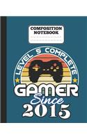 Composition Notebook - Level 5 complete Gamer Since 2015