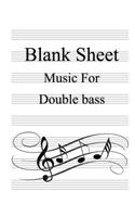 Blank Sheet Music For Double bass: White Cover, Clefs Notebook, (8.5 x 11 IN / 21.6 x 27.9 CM) 100 Pages,100 full staved sheet, music sketchbook, Music Notation - gifts Standard for s