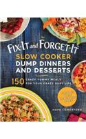 Fix-It and Forget-It Slow Cooker Dump Dinners and Desserts: 150 Crazy Yummy Meals for Your Crazy Busy Life(Fix-It and Forget-It)