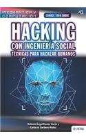 Conoce todo sobre Hacking con Ingeniería Social. Técnicas para hackear humanos