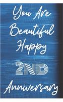 You Are Beautiful Happy 2nd Anniversary