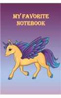 My Favorite Notebook: Unicorn Journal for Girls and Women, To Write Your Positive Thoughts, Affirmations, Stories About Your Day