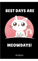 Best Days Are Meowdays! Notizbuch