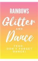 Rainbows Glitter and Dance - The Journal for Princesses with Attitude