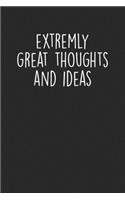 Extremely Great Thoughts And Ideas