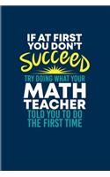 If At First You Dont Succeed Try Doing What Your Math Teacher Told You To Do The First Time: Students 2020 Planner - Weekly & Monthly Pocket Calendar - 6x9 Softcover Organizer - For Education Fans