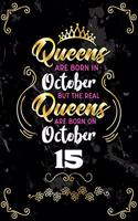 Queens Are Born In October But The Real Queens Are Born On October 15