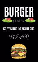 Burger Gives Me Software Developers Power: A line journal gift for software developer . A gift for burger lover.