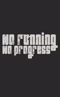 No Running No Progress