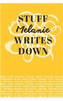 Stuff Melanie Writes Down: Personalized Journal / Notebook (6 x 9 inch) with 110 wide ruled pages inside [Mustard Yellow]