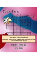 Your First Sudokus Book #25: Develop Your Strategies And Master The Hardest Sudoku Puzzles Ever Assembled In A Large Print Book (100 Medium Difficulty Puzzles)