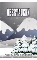 Obertauern Notiz- und Tagebuch: Reise- und Urlaubstagebuch für Obertauern. Ideal für Skiurlaub, Winterurlaub oder Schneeurlaub. Ein Logbuch mit wichtigen vorgefertigten Seiten und 