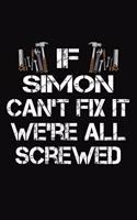 If Simon Can't Fix It We're All Screwed: Personalized Handyman Notebook - Gift Journal for Simon