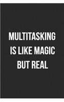 Multitasking Is Like Magic But Real: Blank Lined Journal For Receptionist, Secretary, Scheduler Coworker Gag Gift