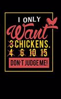 I Only Want 3 Chickens: 120 Pages I 6x9 I Weekly Planner With Notices I Funny Farming, Roaster & Chicken Wing Gifts
