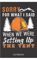 Sorry for what I said when we were setting up the tent