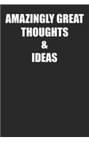 Amazingly Great Thoughts & Ideas