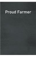 Proud Farmer: Lined Notebook For Men, Women And Co Workers