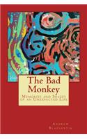 Bad Monkey: Memories and Images of an Unexpected Life