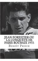 Jean Forestier ou la conquête de Paris-Roubaix 1955
