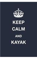 Keep Calm and Kayak: Blank Ruled Lined Composition Notebook
