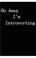 Go Away I'm Introverting