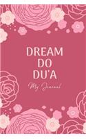 Dream Do Du'a - My Journal: Dusky Pink Rose Muslim Journal/Diary - Islamic Gift for Women & Girls