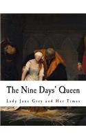 The Nine Days' Queen: Lady Jane Grey and Her Times(Lady Jane Grey)