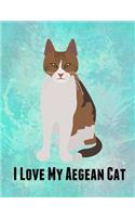 I Love My Aegean Cat: Feline Gift Notebook Journal for Cat Lovers