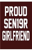 Proud SEN19R Girlfriend: Dark Red, White Design, Blank College Ruled Line Paper Journal Notebook for Class of 2019 Seniors and Their Families. (SEN19R Girl Senior Year Cute 