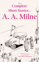 The Complete Short Stories of A.A. Milne