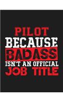 Pilot Because Badass Isn't an Official Job Title