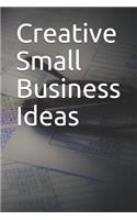 Creative Small Business Ideas