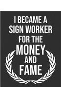 I Became a Sign Worker for the Money and Fame: Calendar 2019, Monthly & Weekly Planner Jan. - Dec. 2019