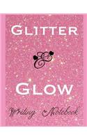 Glitter and Glow Writing Notebook: (1 Glitter and Glow Writing Notebook)