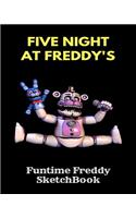 Funtime Freddy Sketchbook Five Nights at Freddy's: Fnaf Fan Sketch Book for Kids and Adults Quality Paper- 100 Pages