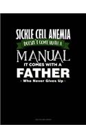 Sickle Cell Anemia Doesn't Come with a Manual It Comes with a Father Who Never Gives Up: Two Column Ledger