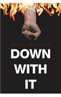Down with It