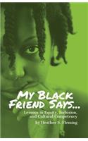 My Black Friend Says...