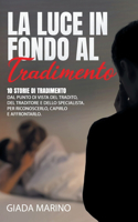 La Luce in Fondo Al Tradimento