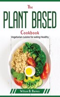The Plant Based Cookbook