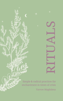 Rituals - simple & radical practices for enchantment in times of crisis
