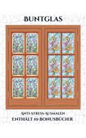 Anti-Stress-Ausmalen (Buntglas): Dieses Buch besteht aus 50 Malblätter, die zum Ausmalen, Einrahmen und/oder Meditieren verwendet werden können: Dieses Buch kann fotokopiert, gedruc(5 Anti-Stress-Ausmalen)