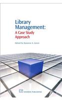 Library Management: A Case Study Approach(Chandos Information Professional Series)