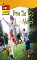 How Do We Move? (QED Readers: Start Listening S.)